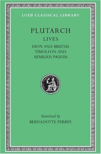 cover of the book Plutarch's Lives: Dion and Brutus. Timoleon and Aemilius Paulus