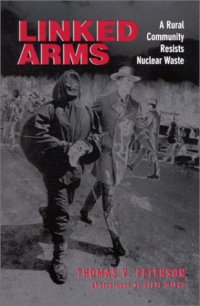 cover of the book Linked Arms: A Rural Community Resists Nuclear Waste