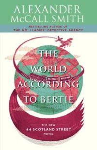 cover of the book The World According to Bertie: A 44 Scotland Street Novel