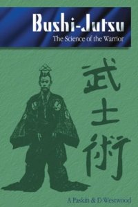 cover of the book Bushi-jutsu: The Science of the Warrior