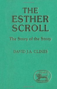 cover of the book The Esther Scroll: The Story of the Story (JSOT Supplement Series)