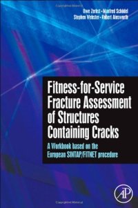 cover of the book Fitness-for-Service Fracture Assessment of Structures Containing Cracks: A Workbook based on the European SINTAP FITNET procedure (Advances in Structural Integrity)