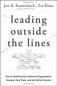 cover of the book Leading Outside the Lines: How to Mobilize the Informal Organization, Energize Your Team, and Get Better Results