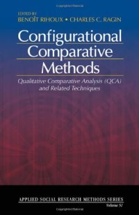 cover of the book Configurational Comparative Methods: Qualitative Comparative Analysis (QCA) and Related Techniques (Applied Social Research Methods)