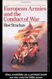 cover of the book European Armies and the Conduct of War