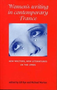 cover of the book Women's Writing in Contemporary France: New Writers, New literatures in the 1990s