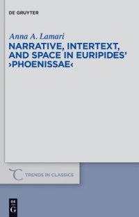 cover of the book Narrative, Intertext, and Space in Euripides' Phoenissae