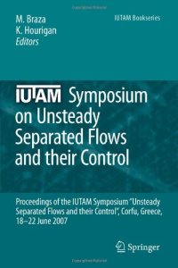 cover of the book IUTAM Symposium on Unsteady Separated Flows and their Control: Proceedings of the IUTAM Symposium “Unsteady Separated Flows and their Control“, Corfu, Greece, 18–22 June 2007