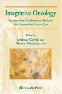 cover of the book Integrative Oncology: Incorporating Complementary Medicine into Conventional Cancer Care (Current Clinical Oncology)