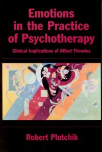 cover of the book Emotions in the Practice of Psychotherapy: Clinical Implications of Affect Theories