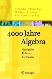 cover of the book 4000 Jahre Algebra: Geschichte. Kulturen. Menschen, 2. korrigierter Nachdruck 2008