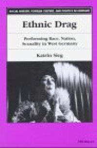 cover of the book Ethnic Drag: Performing Race, Nation, Sexuality in West Germany (Social History, Popular Culture, and Politics in Germany)