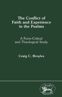 cover of the book The Conflict of Faith and Experience in the Psalms: A Form-Critical and Theological Study (JSOT Supplement)