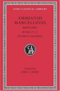 cover of the book Ammianus Marcellinus: Roman History. Books 27-31. Excerpta Valesiana