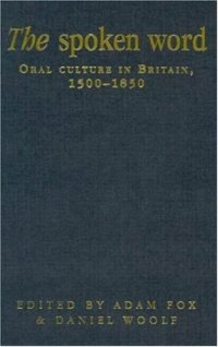 cover of the book The Spoken Word: Oral Culture in Britain, 1500-1850