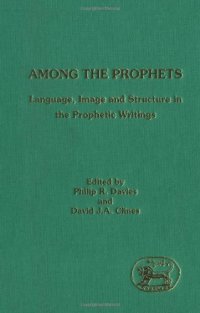 cover of the book Among the Prophets: Language, Image and Structure in the Prophetic Writings (JSOT Supplement Series)