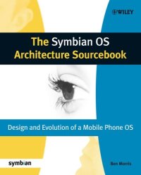 cover of the book The Symbian OS Architecture Sourcebook: Design and Evolution of a Mobile Phone OS (Symbian Press)