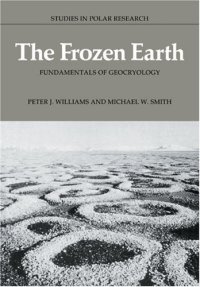 cover of the book The Frozen Earth: Fundamentals of Geocryology (Studies in Polar Research)