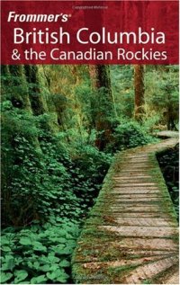 cover of the book Frommer's British Columbia & the Canadian Rockies 2006 (Frommer's Complete)