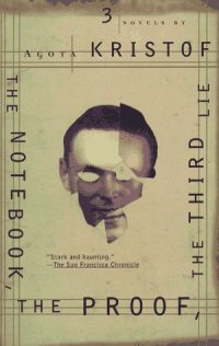 cover of the book The Notebook, The Proof, The Third Lie: Three Novels