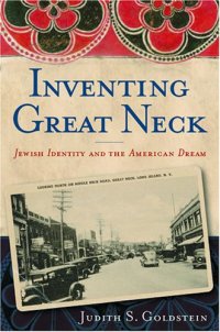 cover of the book Inventing Great Neck: Jewish Identity And the American Dream