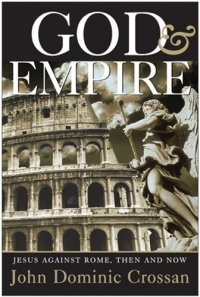 cover of the book God and Empire: Jesus Against Rome, Then and Now