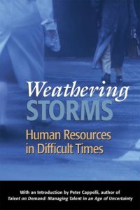 cover of the book Weathering Storms: Human Resources in Difficult Times