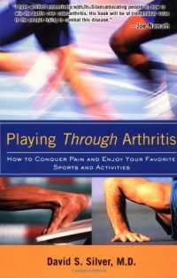 cover of the book Playing Through Arthritis : How to Conquer Pain and Enjoy Your Favorite Sports and Activities