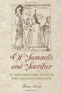 cover of the book Of Summits and Sacrifice: An Ethnohistoric Study of Inka Religious Practices