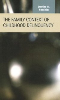 cover of the book The Family Context of Childhood Delinquency (Criminal Justice Recent Scholarship)