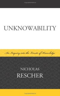 cover of the book Unknowability: An Inquiry Into the Limits of Knowledge