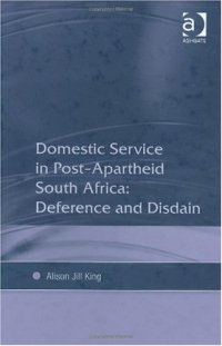 cover of the book Domestic Service in Post-apartheid South Africa: Deference and Disdain