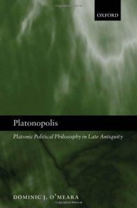 cover of the book Platonopolis: Platonic Political Philosophy in Late Antiquity