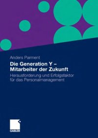 cover of the book Die Generation Y - Mitarbeiter der Zukunft: Herausforderung und Erfolgsfaktor fur das Personalmanagement