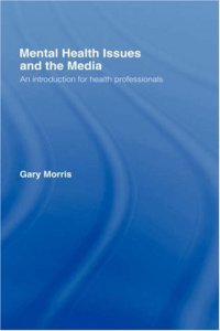 cover of the book Mental Health Issues And The Media: An Introduction For Health Professionals