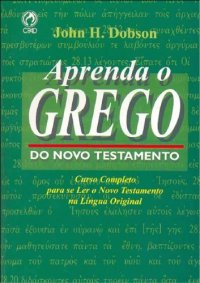 cover of the book Aprenda o grego do Novo Testamento (Curso Completo para se Ler o Novo Testamento na Lingua Original)