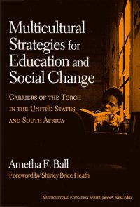 cover of the book Multicultural Strategies for Education And Social Change: Carriers of the Torch in the United States And South Africa (Multicultural Education (Paper))