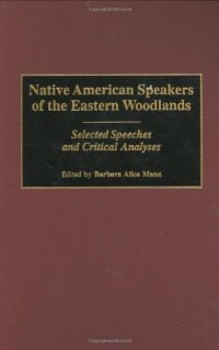 cover of the book Native American Speakers of the Eastern Woodlands: Selected Speeches and Critical Analyses (Contributions to the Study of Mass Media and Communications)