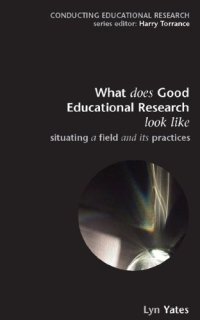 cover of the book What does Good Education Research Look Like? (Conducting Educational Research)