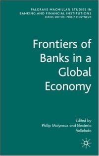 cover of the book Frontiers of Banks in a Global Economy (Palgrave Macmillan Studies in Banking and Financial Institutions)