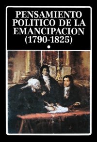 cover of the book Pensamiento politico de la emancipacion (1790-1825), I