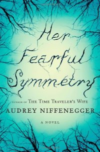 cover of the book Her Fearful Symmetry: A Novel