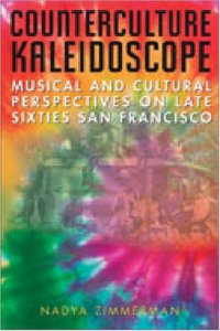 cover of the book Counterculture Kaleidoscope: Musical and Cultural Perspectives on Late Sixties San Francisco