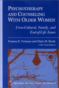 cover of the book Psychotherapy and Counseling with Older Women: Cross-Cultural, Family, and End-of-Life Issues