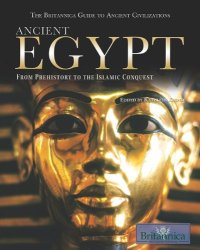 cover of the book Ancient Egypt: From Prehistory to the Islamic Conquest (The Britannica Guide to Ancient Civilizations)