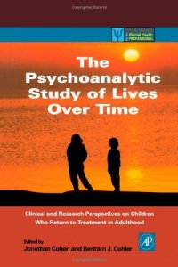 cover of the book The Psychoanalytic Study of Lives Over Time: Clinical and Research Perspectives on Children Who Return to Treatment in Adulthood (Practical Resources for ... for the Mental Health Professional)