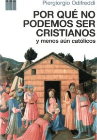 cover of the book Por que no podemos ser cristianos (y menos aun catolicos)