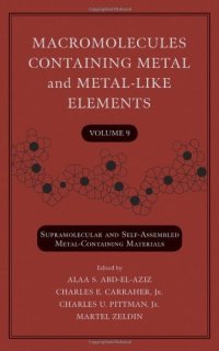 cover of the book Supramolecular and Self-Assembled Metal-Containing Materials (Macromolecules Containing Metal and Metal-Like Elements Series, Volume 9)