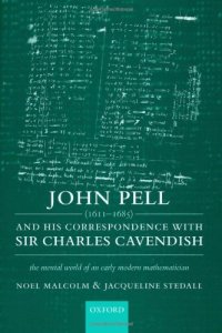 cover of the book John Pell (1611-1685) and His Correspondence with Sir Charles Cavendish: The Mental World of an Early Modern Mathematician