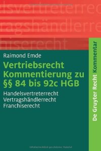 cover of the book Vertriebsrecht. Kommentierung zu §§84 bis 92 c HGB: Handelsvertreterrecht - Vertragshandlerrecht - Franchiserecht